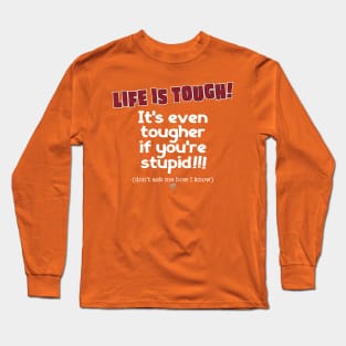 Life is Tough-white Long Sleeve T-Shirt